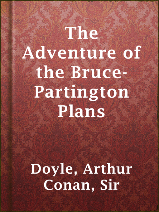 Title details for The Adventure of the Bruce-Partington Plans by Sir Arthur Conan Doyle - Wait list